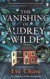 Eve Chase - The Vanishing of Audrey Wilde.