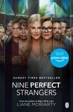 Liane Moriarty - Nine Perfect Strangers - The No 1 bestseller now a major Amazon Prime series.