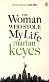Marian Keyes - The Woman Who Stole My Life.