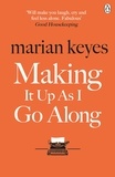 Marian Keyes - Making It Up As I Go Along.