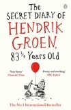 Hendrik Groen et Hester Velmans - The Secret Diary of Hendrik Groen, 83¼ Years Old.