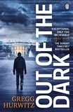 Gregg Hurwitz - Out of the Dark - The gripping Sunday Times bestselling thriller.