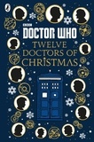 Colin Brake et Richard Dungworth - Doctor Who: Twelve Doctors of Christmas.