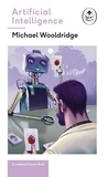 Michael Wooldridge - Artificial Intelligence - Everything you need to know about the coming AI. A Ladybird Expert Book.