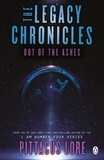 Pittacus Lore - Out of the Ashes - The Legacy Chronicles.