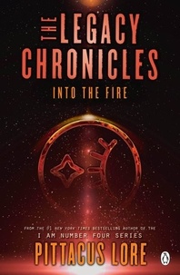 Pittacus Lore - Into the Fire - The Legacy Chronicles.