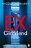 Nicola Moriarty - The Ex-Girlfriend - The twisted dark thriller from the author of The Fifth Letter.