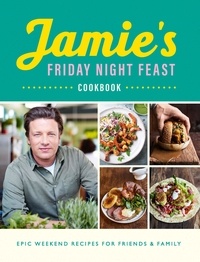 Jamie Oliver - Jamie's Friday Night Feast Cookbook.