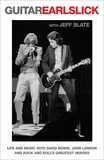 Earl Slick et Jeff Slate - Guitar - A rock 'n' roll tell-all autobiography from David Bowie's sideman.
