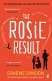 Graeme Simsion - The Rosie Result - The life-affirming romantic comedy from the million-copy bestselling series.
