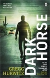Gregg Hurwitz - Dark Horse - The pulse-racing Sunday Times bestseller.