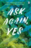 Mary Beth Keane - Ask Again, Yes - The gripping, emotional and life-affirming New York Times bestseller.