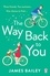 James Bailey - The Way Back To You - The funny and heart-warming story of long lost love and second chances.