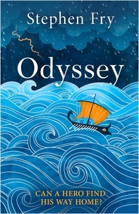 Stephen Fry - Odyssey - The final part of the story started in global bestseller Mythos.