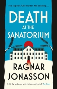 Ragnar Jónasson - Death at the Sanatorium.