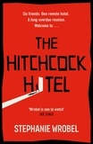 Stephanie Wrobel - The Hitchcock Hotel.