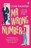 Lynn Painter - Mr Wrong Number - TikTok made me buy it! The addictive romance for fans of The Love Hypothesis.