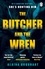 Alaina Urquhart - The Butcher and the Wren - A chilling debut thriller from the co-host of chart-topping true crime podcast MORBID.