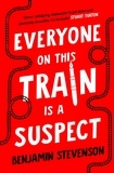 Benjamin Stevenson - Everyone On This Train Is A Suspect - ‘Brilliant’ The Times, Crime Book of the Month.