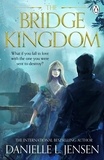 Danielle L. Jensen - The Bridge Kingdom - From the No.1 Sunday Times bestseller of A Fate Inked in Blood.