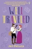 Jen DeLuca - Well Traveled - The addictive and feel-good Willow Creek TikTok romance.