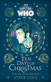 Steve Cole et Doctor Who - Doctor Who: Ten Days of Christmas - Festive tales with the Tenth Doctor.