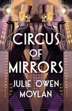 Julie Owen Moylan - Circus of Mirrors.