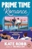 Kate Robb - Prime Time Romance - The brand new, magical rom-com full of 90s nostalgia, from the author of This Spells Love.