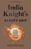 India Knight - India Knight's Beauty Edit - What Works When You're Older.