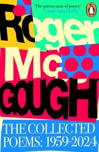 Roger McGough - The Collected Poems - 1959 – 2024.