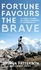 Joshua Patterson - Fortune Favours the Brave - 76 Short Lessons on Finding Strength in Vulnerability.