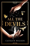 Catelyn Wilson - All The Devils.