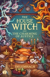 Emilie Nikota - The House Witch and The Charming of Austice - The cosy fantasy and swoony romance that’s cooking up a storm.