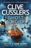 Mike Madden - Clive Cussler’s Ghost Soldier.