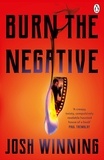 Josh Winning - Burn The Negative - One of Goodreads' biggest horror books for summer 2024.
