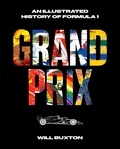 Will Buxton - Grand Prix - An Illustrated History of Formula 1.