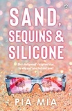 Pia Mia - Sand, Sequins and Silicone - A juicy summer romance that delivers an inside peak into the world of Hollywood.