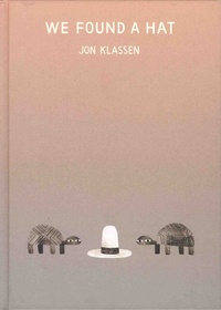 Jon Klassen - We Found a Hat.