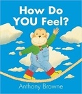 Anthony Browne - How Do You Feel?.