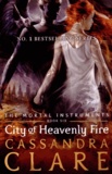 Cassandra Clare - The Mortal Instruments - Book 6: City of Heavenly Fire.