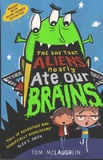 Tom McLaughlin - The Day That Aliens nearly Ate Our Brains.