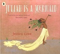 Jessica Love - Julian Is a Mermaid.