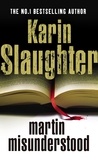 Karin Slaughter - Martin Misundestood.
