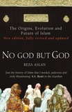 Reza Aslan - No God But God - The Origins, Evolution and Future of Islam.