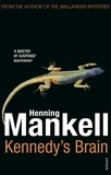 Henning Mankell - Kennedy's Brain.