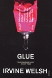 Irvine Welsh - Glue.