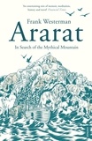Frank Westerman et Sam Garrett - Ararat - In Search of the Mythical Mountain.