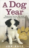Jon Katz - A Dog Year - Rescuing Devon, the most troublesome dog in the world.