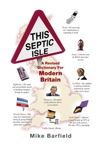 Mike Barfield - This Septic Isle - A revised dictionary for modern Britain.