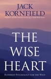 Jack Kornfield - The Wise Heart: Buddhist Psychology for the West.